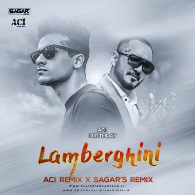Lamberghini – Remix – ACI Remix & Sagars Remix